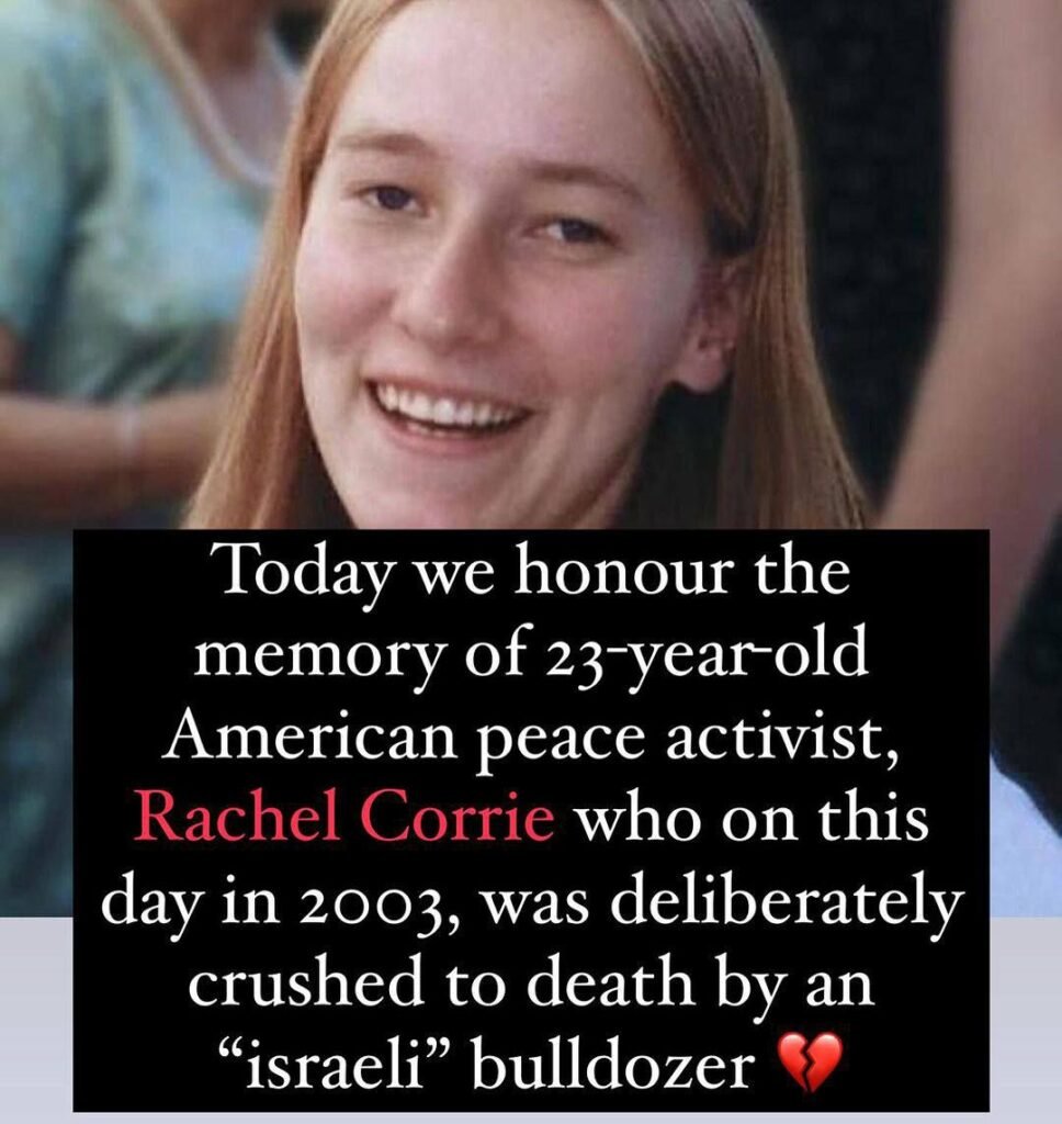 img_20240319_171237_975393499705430214853-968x1024 Today we honour the memory of 23-year-old American peace activist, RachelCorrie who on this day in 2003, was crushed to death by an "israeli" bulldozer